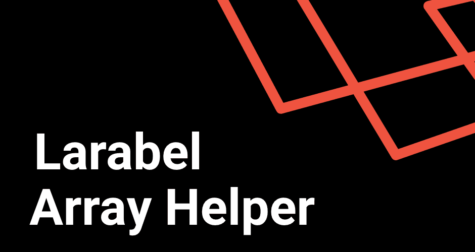 【Laravel】ヘルパ関数の紹介 配列編６【toCssClasses、undot、where、whereNotNull、wrap】